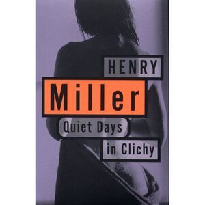 Quiet Days in Clichy -- Henry Miller